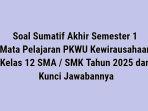 Berikut-soal-Sumatif-Akhir-Semester-1-PKWU-Kewirausahaan-Kelas-12-SMA-SMK-Tahun-2025.jpg