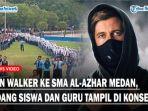 Momen-Alan-Walker-datangi-sekolah-di-Medan.jpg