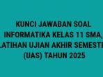 Soal-Ujian-Akhir-Semester-UAS-mata-pelajaran-Informatika-Kelas-11-SMA-Semester-2.jpg