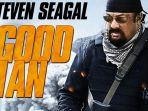 Sinopsis Film A Good Man, Tayang di Bioskop Trans TV Pukul 23:30 WIB, Steven Seagal Brantas Mafia