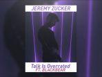 talk-is-overrated-jeremy-zucker.jpg