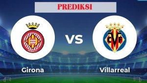 Girona-vs-Villareal-Prediksi-new.jpg