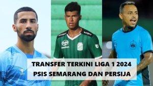 PSIS-Semarang-dan-Persija-Jakarta-Liga-1-2024-transfer.jpg