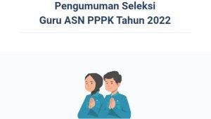 Update-pengumuman-PPPK-Guru-2022-jadwal-hasil-seleksi-PPPK-Guru-diumumkan.jpg