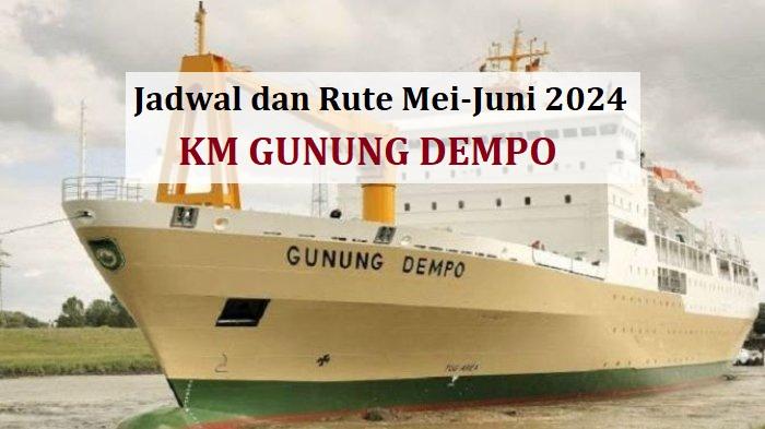 Jadwal dan Rute Kapal Gunung Dempo 29 Mei-7 Juni 2024, Makassar, Jayapura, Surabaya hingga Tjg Priok