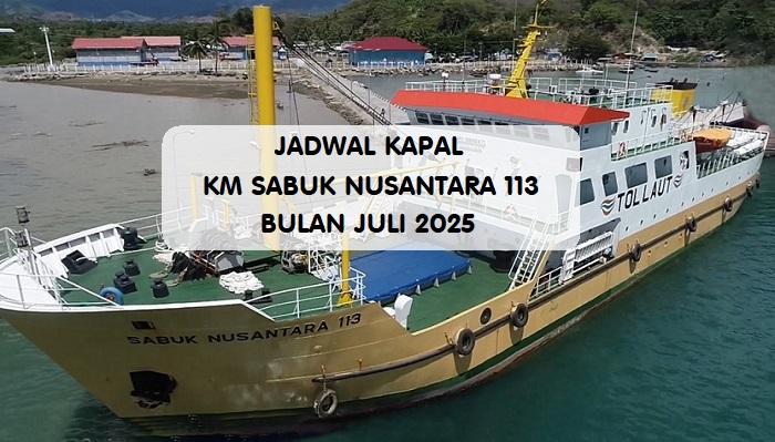 Jadwal Kapal Sabuk Nusantara 113 Juli 2025: Tujuan Raha, Batauga, Makassar, Banggai