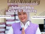 lowongan-kerja-posisi-admin-HKG-Cake-Bakery-Kendari.jpg