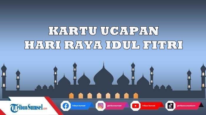 15 Contoh Kartu Ucapan Lebaran/Hari Raya Idul Fitri 2023 dalam Bahasa Inggris Lengkap Terjemahannya