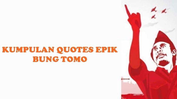 15 Quotes Epik Bung Tomo untuk Menyambut Hari Pahlawan 2023 Penuh Semangat dan Berkesan