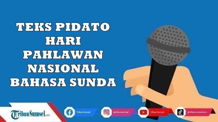 2 Contoh Teks Pidato Hari Pahlawan Nasional 2025 dalam Bahasa Sunda, Pilihan Terbaik dan Penuh Makna