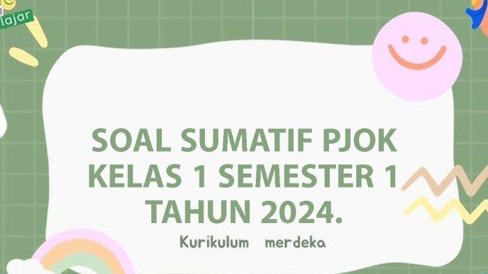 20 Soal Sumatif PJOK Kelas 1 Semester 1 Kurikulum merdeka 2024 PDF dan Kunci Jawaban