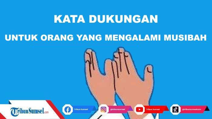 20 Kata-Kata Dukungan Islami untuk Orang yang Terkena Musibah