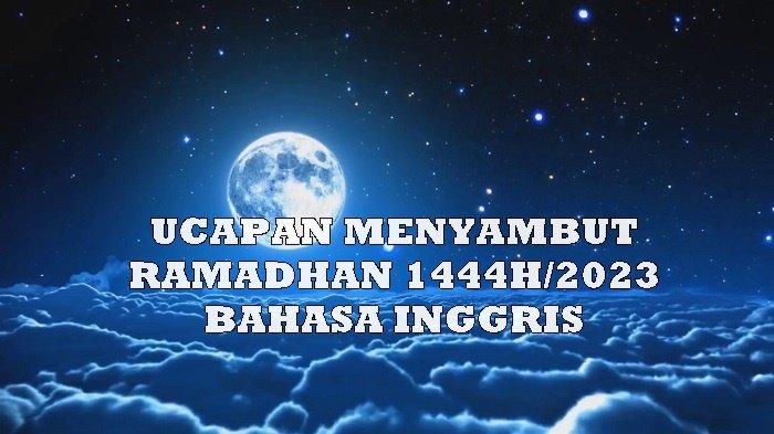 21 Kata-kata Ucapan Menyambut Ramadhan 1444H/2023 Bahasa Inggris dan Arti, Cocok Update di Medsos