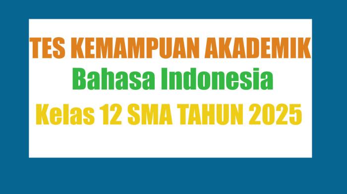 24 Latihan Soal TKA Bahasa Indonesia Kelas 12 SMA 2025, Lengkap dengan Jawabannya