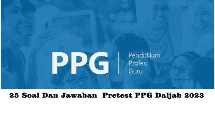 25 Soal Pretest PPG Daljab 2023 Literasi dan Numerasi dan Kunci Jawaban