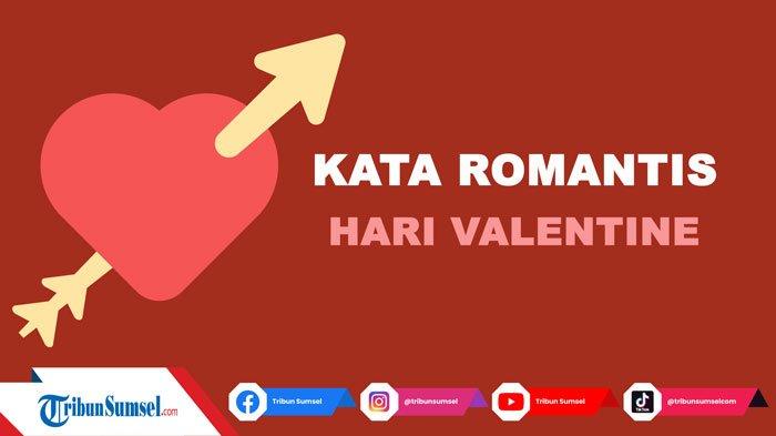 25 Kata-Kata Romantis Hari Valentine 14 Februari, Untuk Luluhkan Hati Pasangan dan Gebetan