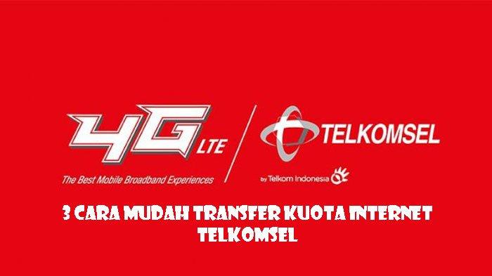 3 Cara Mudah Transfer Kuota Internet Telkomsel Bisa Via Kode Dial dan Aplikasi, Anti Ribet