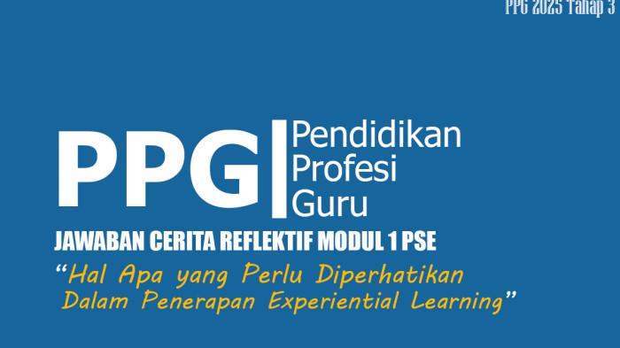 4 Jawaban Reflektif Modul 1 PSE: Hal yang Perlu Diperhatikan Dalam Penerapan Experiential Learning