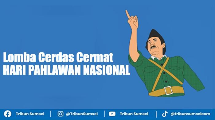 60 Ide Soal Lomba Cerdas Cermat Hari Pahlawan Nasional 2025, Lengkap Kunci Jawabannya