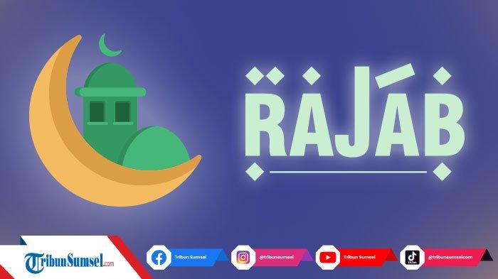 7 Peristiwa Penting di Bulan Rajab Selain Isra Miraj, Sejarah yang Harus Diketahui Generasi Muda