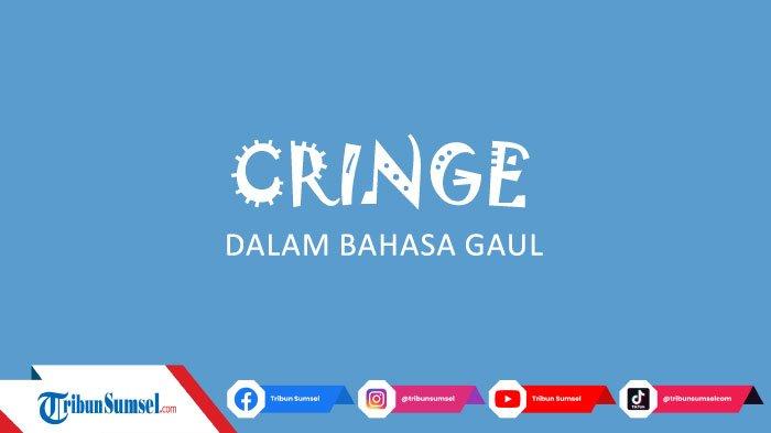 Apa Itu Cringe dalam Bahasa Gaul? Ternyata Ini Pengertian Beserta Contohnya