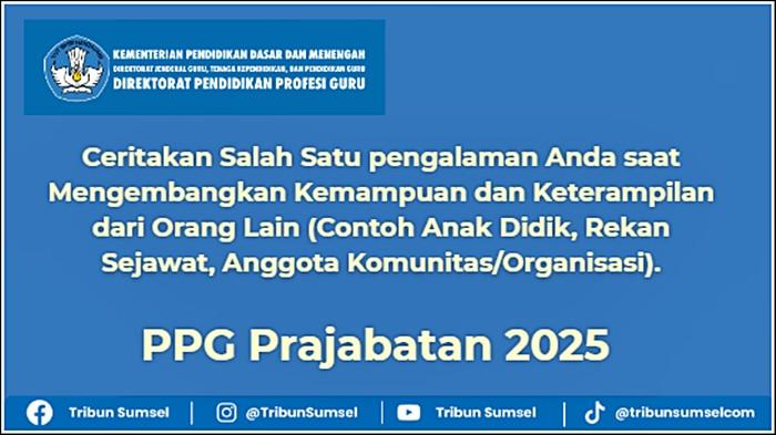 Ceritakan Pengalaman Anda Saat Mengembangkan Kemampuan dari Orang Lain, Esai PPG Prajabatan 2025