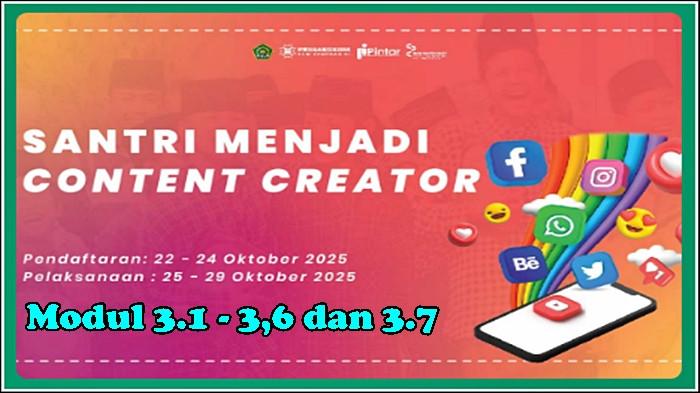 Full Jawaban Pintar Kemenag 2025 Santri Menjadi Content Creator Angkatan 5, Modul 3.1 - 3.6 dan 3,7