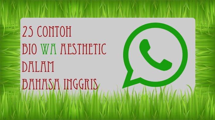 25 Ide Bio WhatsApp Aesthetic Kekinian dalam Bahasa Inggris Lengkap dengan Terjemahannya