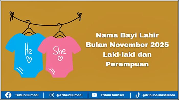 40 Ide Nama Bayi Lahir Bulan November 2025, Laki-laki dan Perempuan, Inspirasi Orang Tua