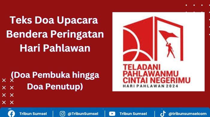 Doa Upacara Bendera Peringatan Hari Pahlawan Doa Pembuka Hingga Doa