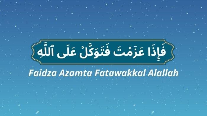 Arti Faidza Azamta Fatawakkal Alallah, Bacaan Surat Ali Imran Ayat 159, Antara Tekad Kuat & Tawakal