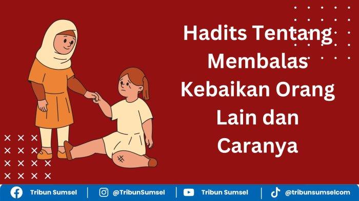 Arti Man Sunia Ilaihi Marufan Falyuj Zik Hufain Hadis Tentang Membalas Kebaikan Orang Lain & Caranya