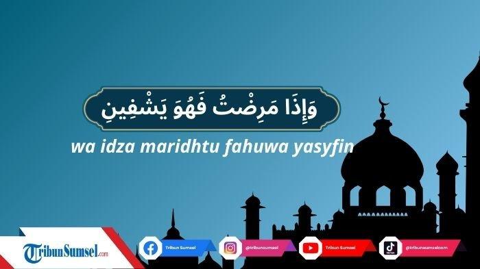 Arti Wa Iza Mariztu Fahuwa Yasyfin, Surat Asy Syuara Ayat 80, Apabila Sakit, Allah Menyembuhkan