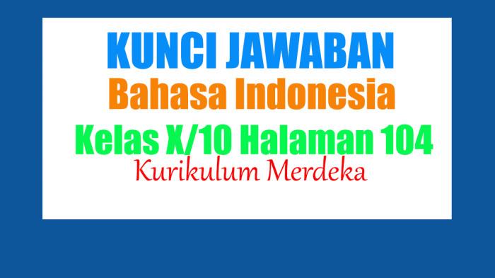 Jawaban Bahasa Indonesia Kelas 10 Halaman 104 Kurikulum Merdeka: Perbandingan 2 Teks