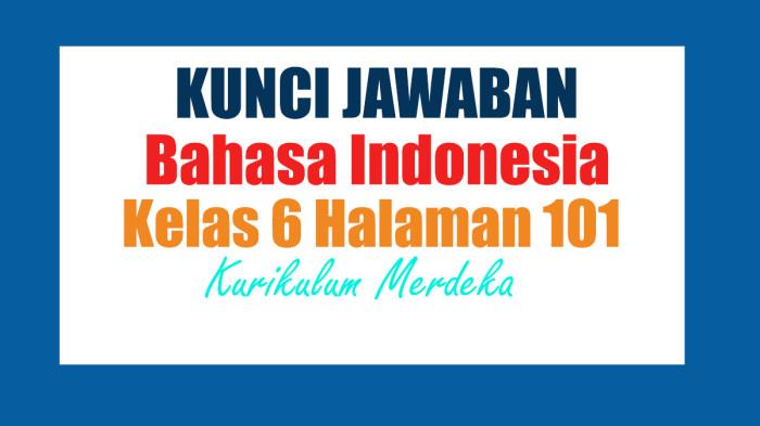 Jawaban Bahasa Indonesia Kelas 6 Halaman 101 Kurikulum Merdeka: Antonim dan Sinonim