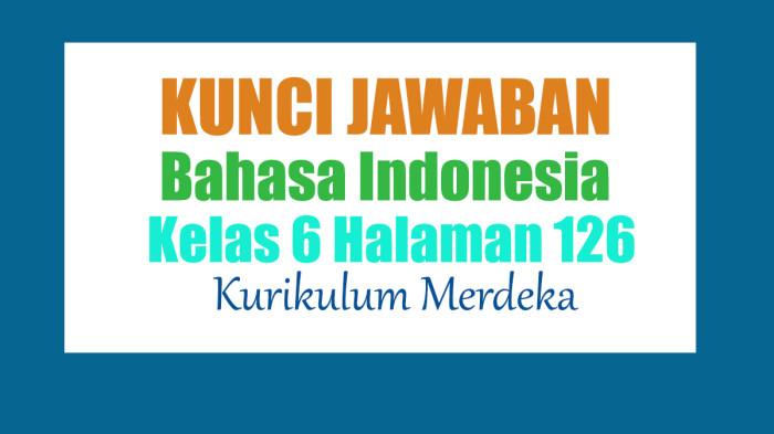 Jawaban Bahasa Indonesia Kelas 6 Halaman 126 Kurikulum Merdeka: Kata-kata Siapa Ini