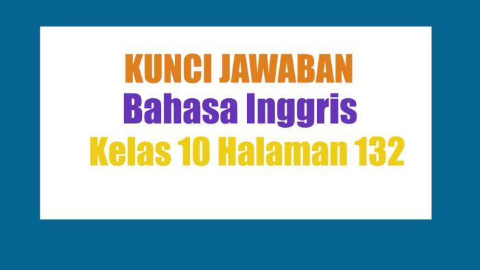 Jawaban Bahasa Inggris Kelas 10 Halaman 132 Kurikulum Merdeka: Listen and Confirm