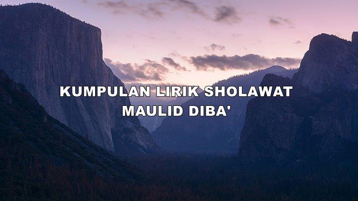 Lirik Sholawat Maulid Diba, Ya Robbi Sholli Ala Muhammad, Ya Nabi Salam Alaika