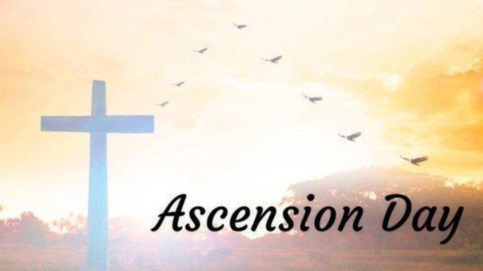 Kumpulan Ucapan Selamat Hari Kenaikan Yesus Kristus 9 Mei 2024 Penuh Makna dan Doa