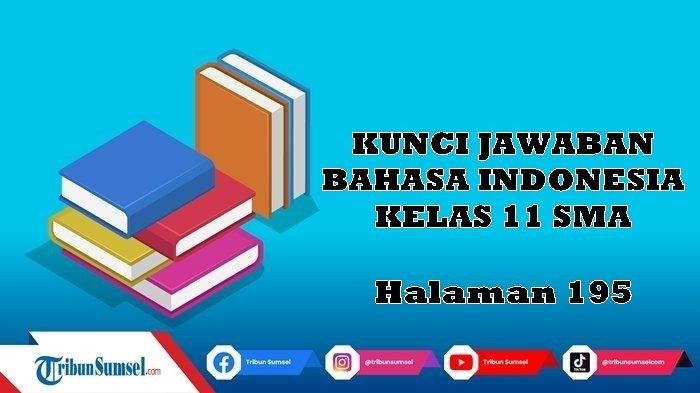 Kunci Jawaban Bahasa Indonesia Kelas 11 SMA Halaman 195 Bab 7: Kata Bermakna Denotasi dan Konotasi