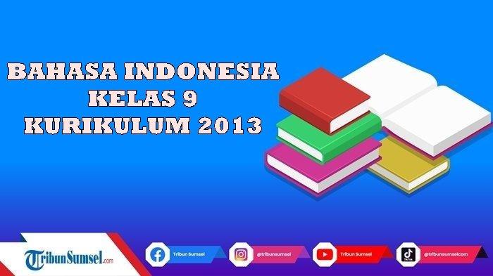 Kunci Jawaban Bahasa Indonesia Kelas 9 Halaman 11 Kurikulum 2013, Teks Eksplanasi dan Deskripsi