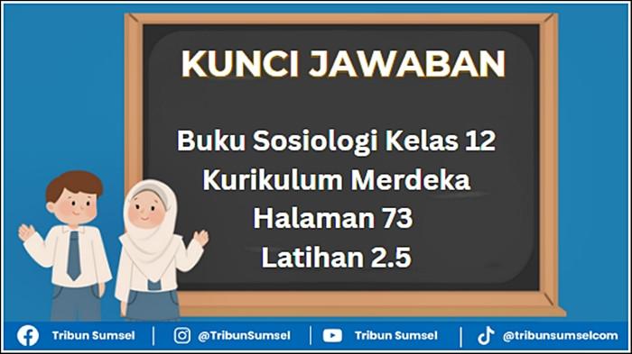 Kunci Jawaban Buku Sosiologi Kelas 12 Kurikulum Merdeka Halaman 73, Latihan 2.5