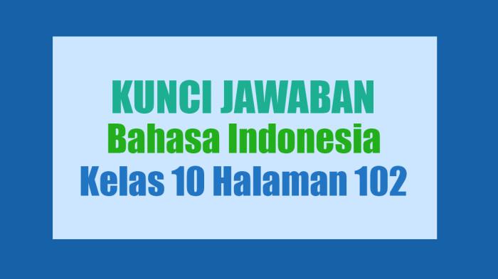 Kunci Jawaban Soal Bahasa Indonesia Kelas 10 Halaman 102 Kurikulum Merdeka