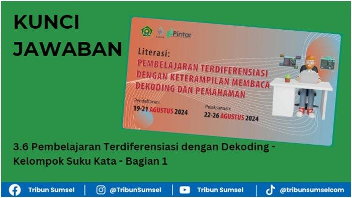 Kunci Jawaban Modul 3.6 Pembelajaran Terdiferensiasi dengan Dekoding - Kelompok Suku Kata - Bagian 1