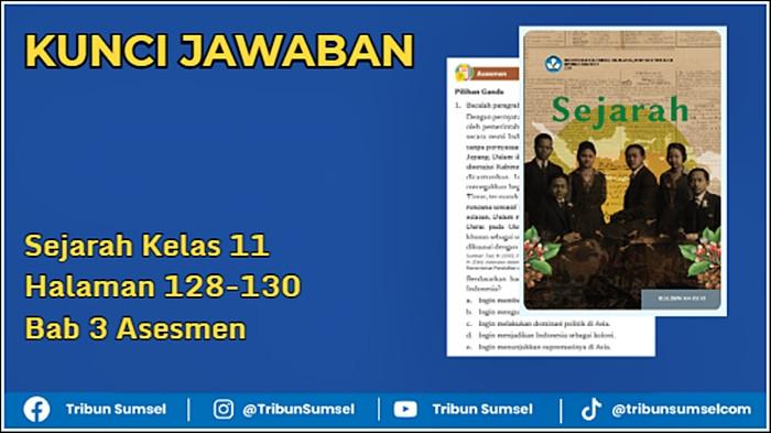 Kunci Jawaban Sejarah Kelas 11 Halaman 128-130 Bab 3 Asesmen, Kurikulum Merdeka
