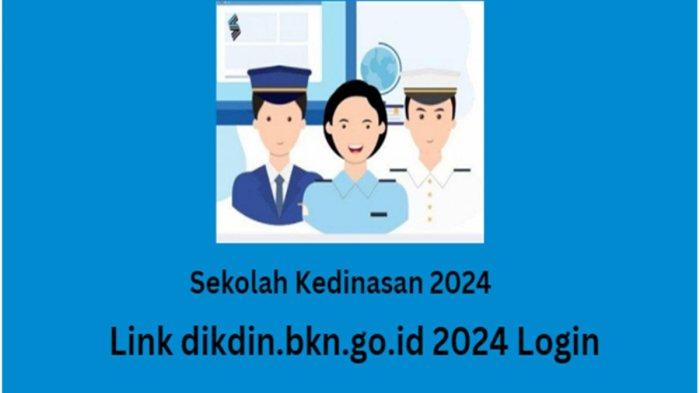 Link dikdin.bkn.go.id 2024 Login Dibuka Pertengahan Mei, Rincian 29 Sekolah Kedinasan Gratis