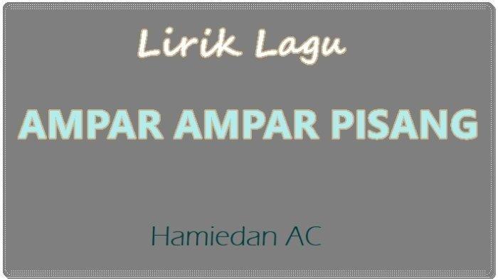 Lirik Lagu Ampar-ampar Pisang dari Kalimantan Selatan Lengkap dengan Arti dan Makna