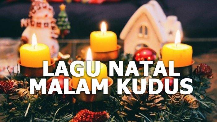 Lirik Malam Kudus, Malam Kudus, Sunyi Senyap, Kurnia dan Berkat, Lagu Rohani Natal
