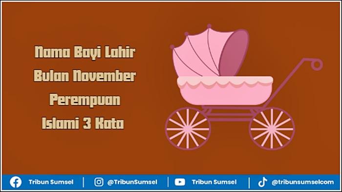 30 Nama Bayi Lahir Bulan November Perempuan, 3 Kata Islami, Berikut Makna