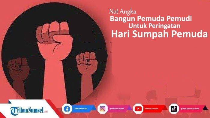 Not Angka Lagu Bangun Pemuda Pemudi Beserta Maknanya Untuk Peringatan Hari Sumpah Pemuda